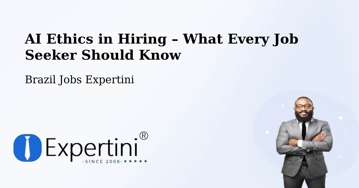 AI Ethics in Recruitment & Hiring – Araxá - Araxá, Brazil Jobs Expertini